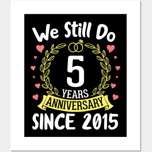 Happy Husband Wife We Still Do 5 Years Anniversary Since 2015 Marry Memory Party Day Posters and Art